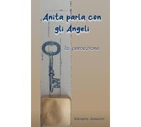 Anita parla con gli Angeli: La percezione