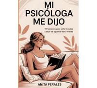 Anita Perales Mi Psicóloga Me Dijo (Tascabile)