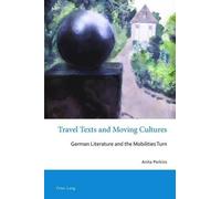 Anita Perkins Travel Texts and Moving Cultures (Tascabile)