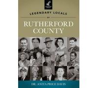 Anita Price, Dr. Davis Legendary Locals of Rutherford County (Tascabile)