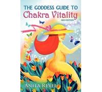 Anita Revel The Goddess Guide to Chakra Vitality (Tascabile)