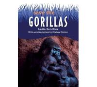 Anita Sanchez Chelsea Clinton Save the...Gorillas (Copertina rigida) Save the...