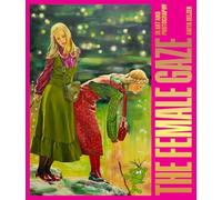 Anita Selzer The Female Gaze in Art and Photography (Copertina rigida)