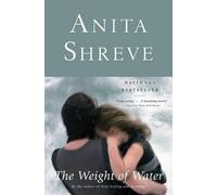 Anita Shreve The Weight of Water (Tascabile)