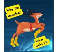 Anita Smith Why Do Reindeer Wear Socks? (Copertina rigida)