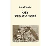Anita. Storia di un viaggio