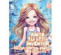 Anita the Little Inventor: A Fun STEM Coloring Book for Curious Kids Ages 4-8