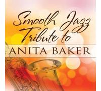 ANITA TRIBUTE BAKER Smooth Jazz Tribute to Anita Baker (CD)