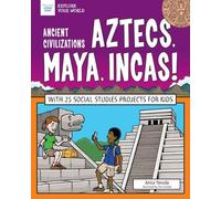 Anita Yasuda Ancient Civilizations - Aztecs, Maya, Incas (Tascabile)