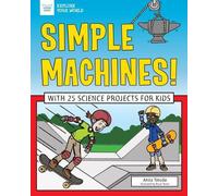 Anita Yasuda Simple Machines (Tascabile) Explore Your World