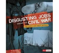 Anitra Budd Disgusting Jobs During the Civil War (Copertina rigida)