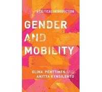Anitta Kynsilehto Elina Penttinen Gender and Mobility (Copertina rigida)