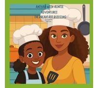 Aniyah with Auntie Adventures: The breakfast Blessing