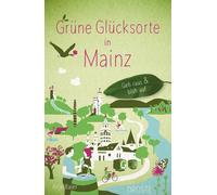 Anja Baier Grüne Glücksorte in Mainz: Geh raus & blüh auf (Tascabile)