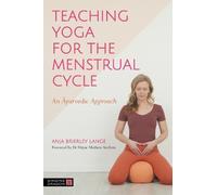 Anja Brierley Lange Teaching Yoga for the Menstrual Cycle (Tascabile)