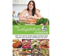 Anja Cass The Cooking With Plants 15 Minute Cookbook (Tascabile)