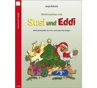Anja elsholz: Natale con Susi e Eddi: Canti natalizi per una, due o tre Violini. Per Violino