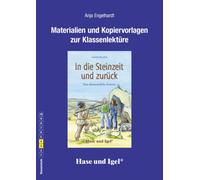 Anja Engelhardt Begleitmaterial: In die Steinzeit und zurück: Klasse (Tascabile)