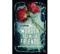 Anja Galić Liz Murder Between Friends - Wem kannst du noch vertraue (Tascabile)