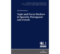 Anja Hennemann Topic and Focus Markers in Spanish, Portuguese (Copertina rigida)