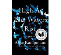 Anja Kampmann Anne Posten High As the Waters Rise (Tascabile)