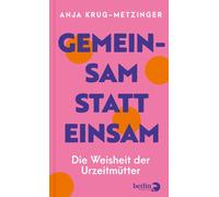 Anja Krug-Metzi Gemeinsam statt einsam: Die Weisheit der Urze (Copertina rigida)