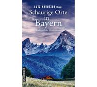 Anja Lehmann Ina Resch An Schaurige Orte in Bayern: Unheimliche Gesc (Tascabile)