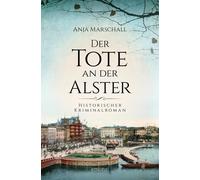 Anja Marschall Der Tote an der Alster: Historischer Kriminalroman (H (Tascabile)
