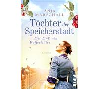 Anja Marschall Töchter der Speicherstadt - Der Duft von Kaffeeblüten (Tascabile)
