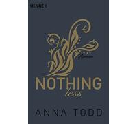 Anja Mehrmann Anna Todd Sabine Schil Nothing less: Roman (After, Ban (Tascabile)