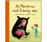Anja Möbest Bar Als Mama nur noch traurig war: Wenn ein Elter (Copertina rigida)