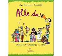 Anja Tuckermann Tine Schul Alle da: Unser kunterbuntes Lebe (Copertina rigida)