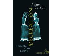 Anja Utler Anne Carson Decreation: Gedichte, Oper, Essays (Copertina rigida)