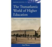 Anja Werner The Transatlantic World of Higher Education (Copertina rigida)