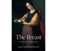 Anja Zimmermann The Breast (Copertina rigida)