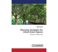 Anjali Saraswat Satish Pipra Planning strategies for Urban Green Spa (Tascabile)