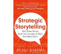 Anjali Sharma Strategic Storytelling (Tascabile)