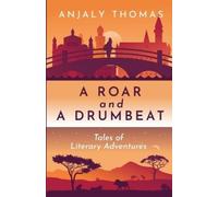 Anjaly Thomas A Roar and A Drumbeat (Tascabile)