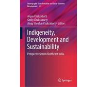 Anjan Chakrabarti Indigeneity, Development and Sustainability (Copertina rigida)