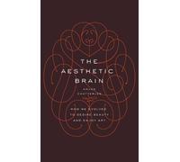 Anjan Chatterjee, MD The Aesthetic Brain (Copertina rigida)
