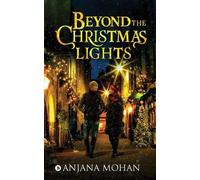 Anjana Mohan Beyond the Christmas Lights (Tascabile)