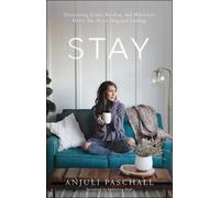 Anjuli Paschall Stay - Discovering Grace, Freedom, and Wholeness Whe (Tascabile)