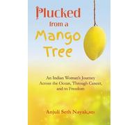 Anjuli Seth Nayak Plucked from a Mango Tree (Tascabile)