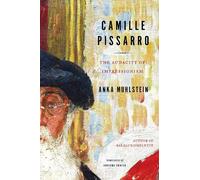 Anka Muhlstein Adriana Hunter Camille Pissarro (Copertina rigida)