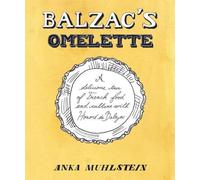 Anka Muhlstein Balzac's Omelette (Copertina rigida)
