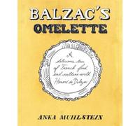 Anka Muhlstein Balzac's Omelette (Copertina rigida)