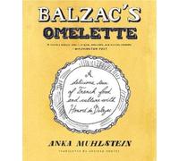Anka Muhlstein Balzac's Omelette (Tascabile)