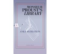 Anka Muhlstein Monsieur Proust's Library (Tascabile)