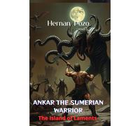ANKAR THE SUMERIAN WARRIOR : The Island Of Laments