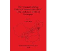 Anke Hein The 'Crescent-Shaped Cultural-Communication Belt': Tong En (Tascabile)